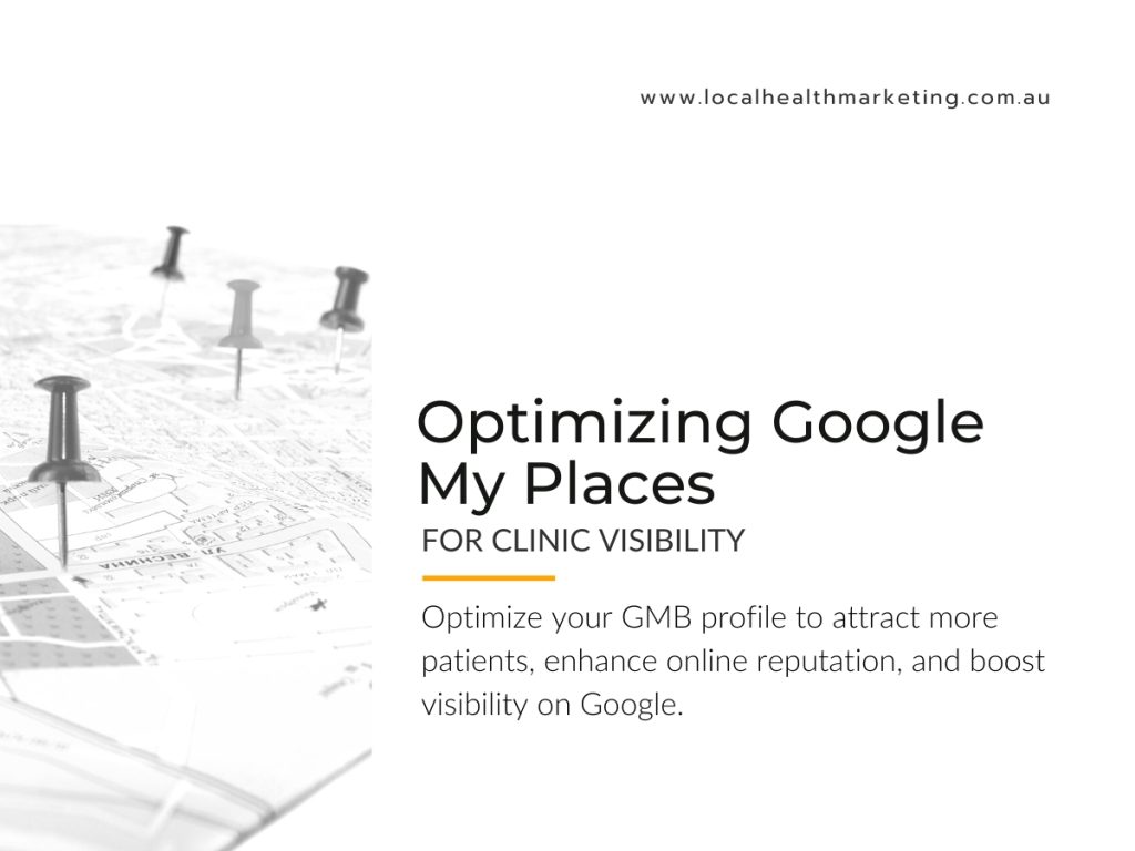 Optimizing Google My Places for Clinic Visibility | Local Health Marketing Australia
